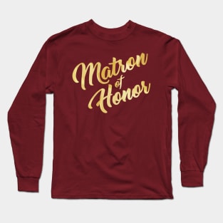 Matron of Honor Long Sleeve T-Shirt